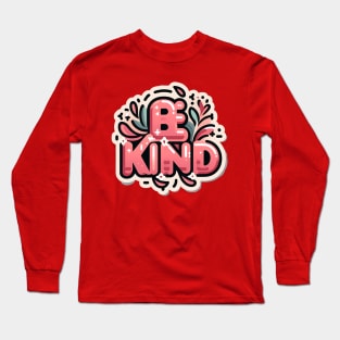 BE KIND - TYPOGRAPHY INSPIRATIONAL QUOTES Long Sleeve T-Shirt